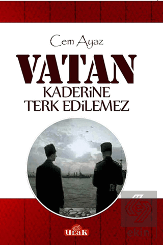 Vatan Kaderine Terk Edilemez