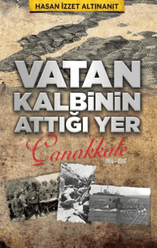 Vatan Kalbinin Attığı Yer Çanakkale