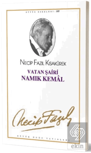 Vatan Şairi Namık Kemal : 105 - Necip Fazıl Bütün