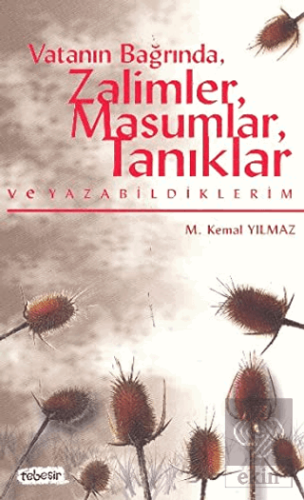 Vatanın Bağrında, Zalimler, Masumlar, Tanıklar ve