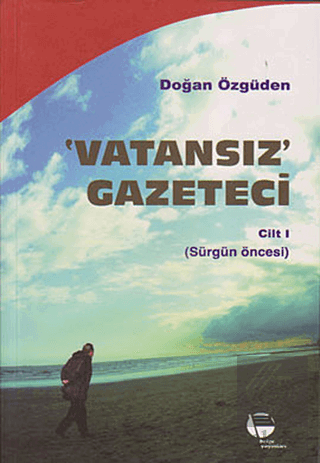 Vatansız Gazeteci - Cilt 1