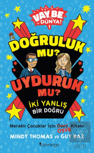 Vay Be Dünya! - Doğruluk mu? Uyduruk mu? İki Yanlış Bir Doğru