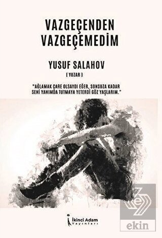 Vazgeçenden Vazgeçemedim