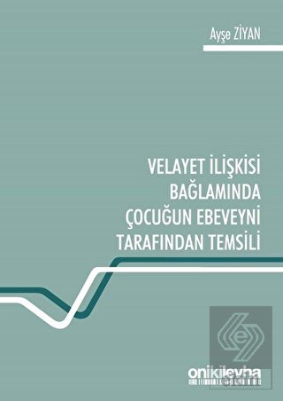 Velayet İlişkisi Bağlamında Çocuğun Ebeveyni Taraf