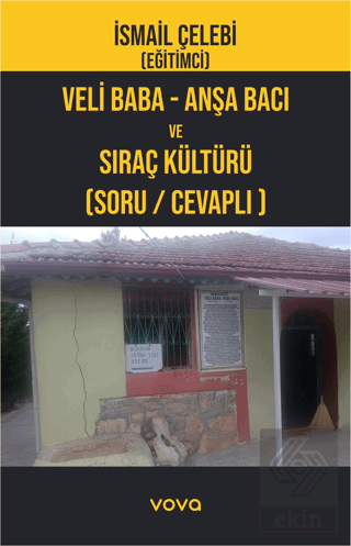 Veli Baba - Anşa Bacı ve Sıraç Kültürü (Soru -Cevaplı)