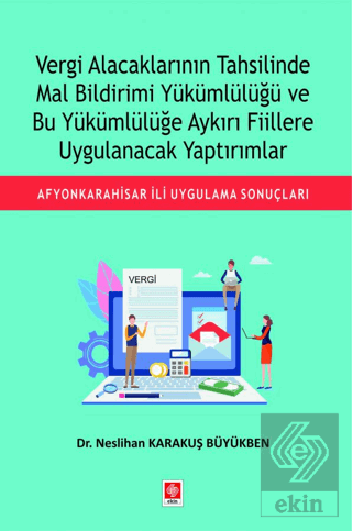 Vergi Alacaklarının Tahsilinde Mal Bildirimi Yükümlülüğü ve Bu Yükümlü