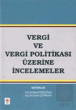 Vergi ve Vergi Politikası Üzerine İncelemeler