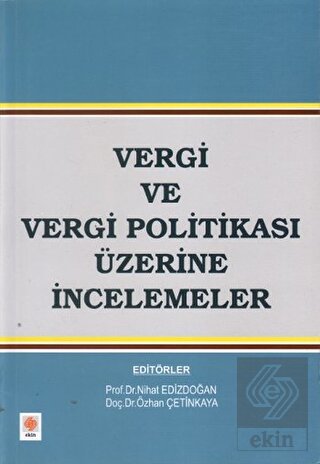 Vergi ve Vergi Politikası Üzerine İncelemeler