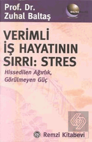 Verimli İş Hayatının Sırrı: Stres