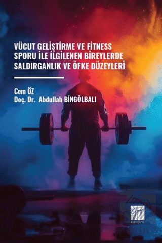 Vücut Geliştirme ve Fitness Sporu ile İlgilenen Bireylerde Saldırganlı