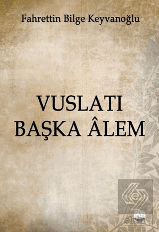 Vuslatı Başka Alem