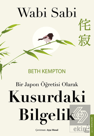 Wabi Sabi - Bir Japon Öğretisi Olarak Kusurdaki Bilgelik