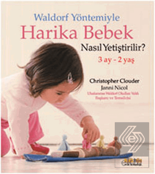 Waldorf Yöntemiyle Harika Bebek Nasıl Yetiştirilir