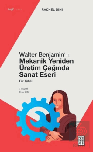 Walter Benjamin'in Mekanik Yeniden Üretim Çağında