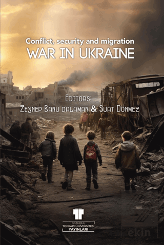 War in Ukraine: Conflict, Security and Migration