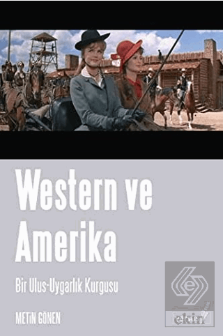 Western ve Amerika Bir Ulus - Uygarlık Kurgusu