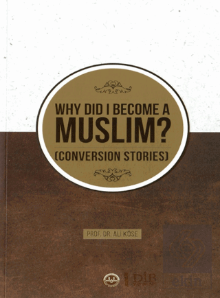 Why Did I Become A Muslim Conversion Stories (Nede