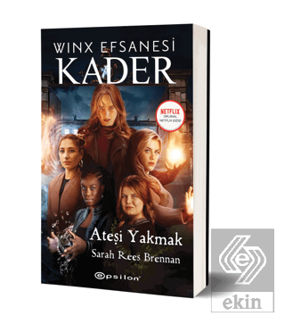 Winx Efsanesi Kader - Ateşi Yakmak