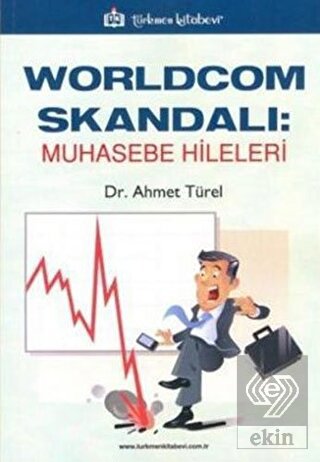 Worldcom Skandalı: Muhasebe Hileleri