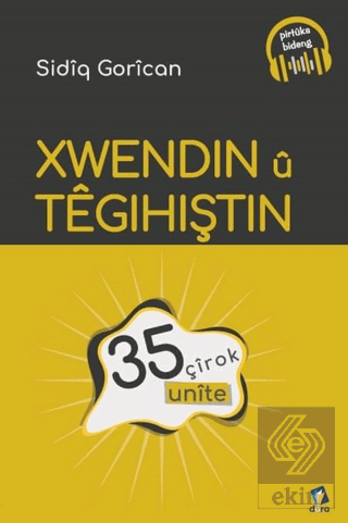 Xwendin u Tegihiştin - 35 Unite