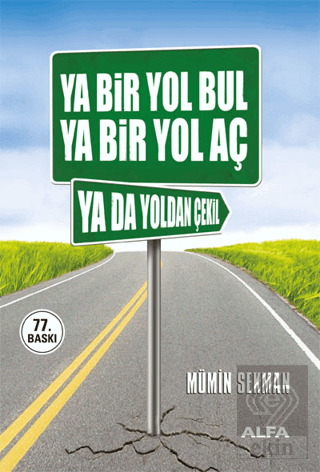 Ya Bir Yol Bul Ya Bir Yol Aç Ya da Yoldan Çekil