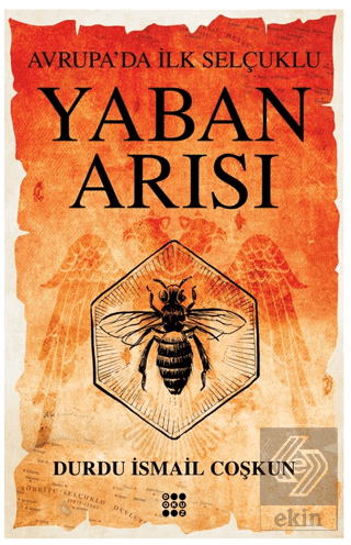 Yaban Arısı – Avrupa'da İlk Selçuklu