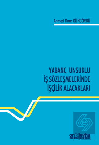 Yabancı Unsurlu İş Sözleşmelerinde İşçilik Alacakl