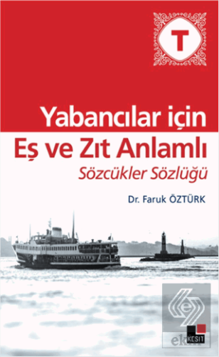 Yabancılar İçin Eş ve Zıt Anlamlı Sözcükler Sözlüğ