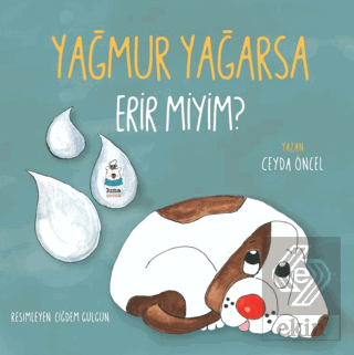 Yağmur Yağarsa Erir miyim?