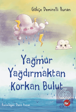 Yağmur Yağdırmaktan Korkan Bulut