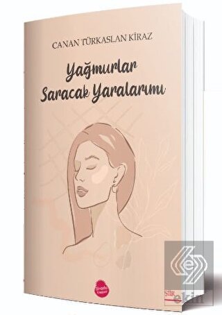 Yağmurlar Saracak Yaralarımı