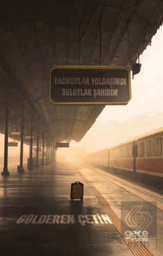 Yağmurlar Yoldaşımdı Bulutlar Şahidim