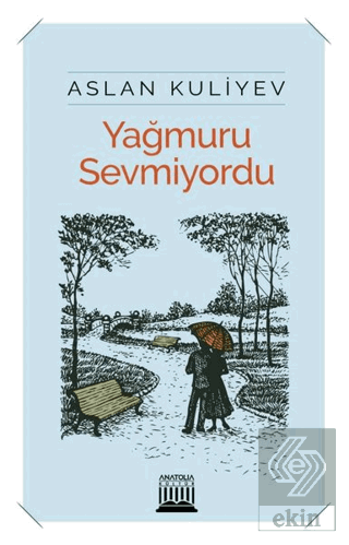 Yağmuru Sevmiyordu