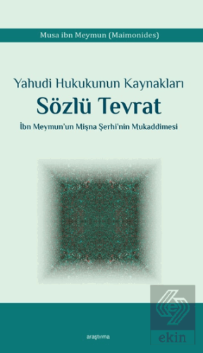 Yahudi Hukukunun Kaynakları Sözlü Tevrat İbn Meymun'un Mişna Şerhi'nin