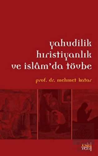 Yahudilik Hristiyanlık ve İslam\'da Tövbe