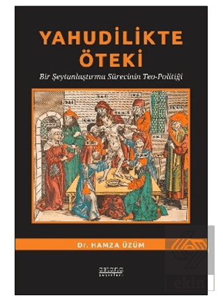 Yahudilikte Öteki Bir Şeytanlaştırma Sürecinin Teo