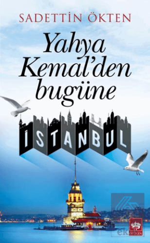 Yahya Kemal\'den Bugüne İstanbul