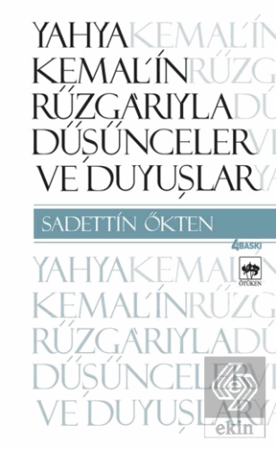 Yahya Kemal\'in Rüzgarıyla Düşünceler ve Duyuşlar