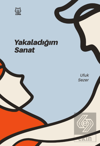 Yakaladığım Sanat