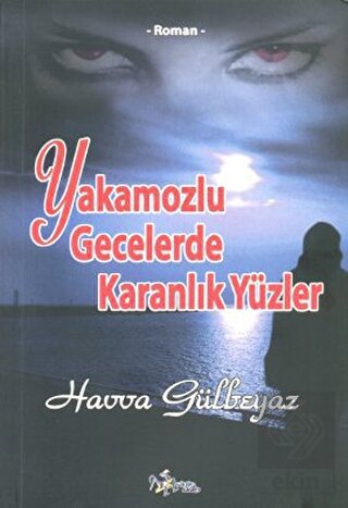 Yakamozlu Gecelerde Karanlık Yüzler