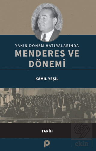 Yakın Dönem Hatıralarında Menderes ve Dönemi