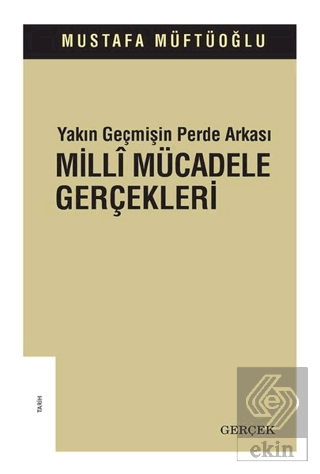 Yakın Geçmişin Perde Arkası - Milli Mücadele Gerçe