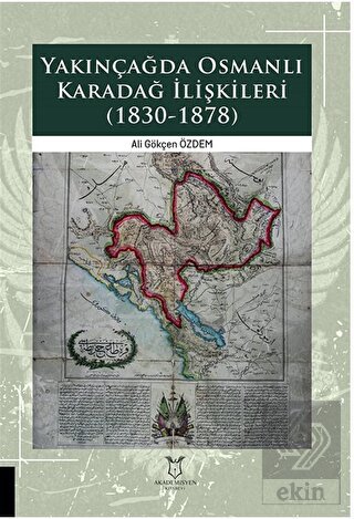 Yakınçağda Osmanlı Karadağ İlişkileri (1830-1878)