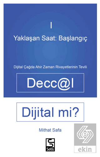 Yaklaşan Saat: Başlangıç - Deccal Dijital Mi?