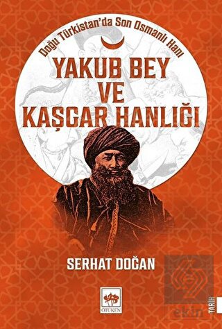 Yakub Bey ve Kaşgar Hanlığı