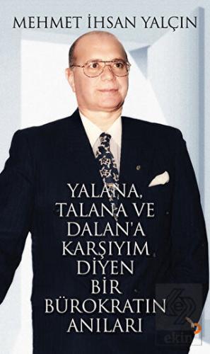 Yalana, Talana ve Dalan\'a Karşıyım Diyen Bir Bürok