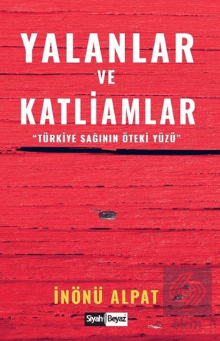 Yalanlar ve Katliamlar