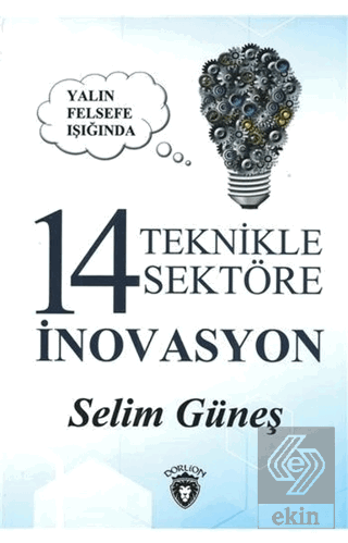 Yalın Felsefe Işığında 14 Teknikle 14 Sektöre İnov