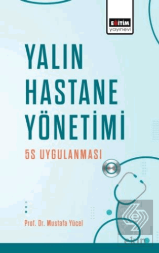 Yalın Hastane Yönetimi: 5S Uygulanması