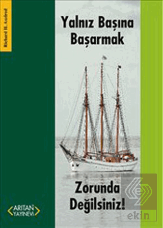 Yalnız Başına Başarmak Zorunda Değilsiniz!